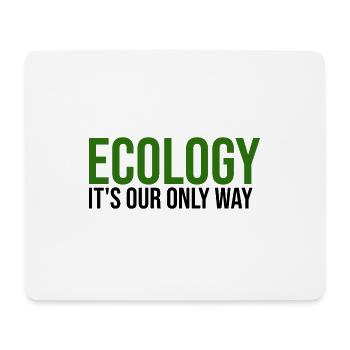 Ökologie ist unsere einzige Möglichkeit. - Mousepad (Querformat) - Weiß - Vorne
