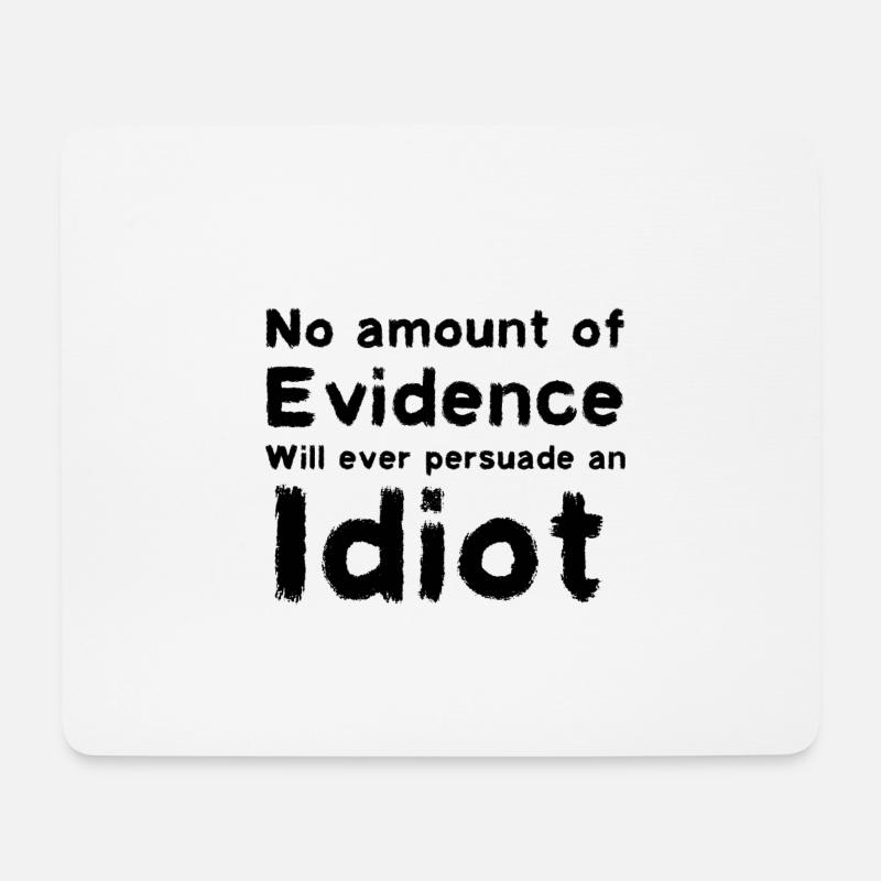 Convincing an idiot - Mouse Pad (horizontal) - white