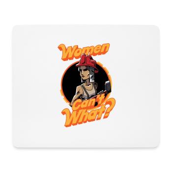 Women can't what? Female firefighter - Mouse Pad (horizontal) - white - Front