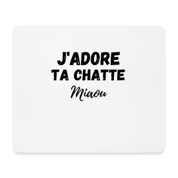 J'adore ta chatte - humour chat animaux miaou - Tapis de souris (format paysage) - blanc - Devant
