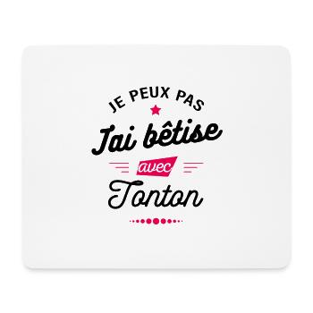 JE PEUX PAS J'AI BETISE AVEC TONTON - Tapis de souris (format paysage) - blanc - Devant