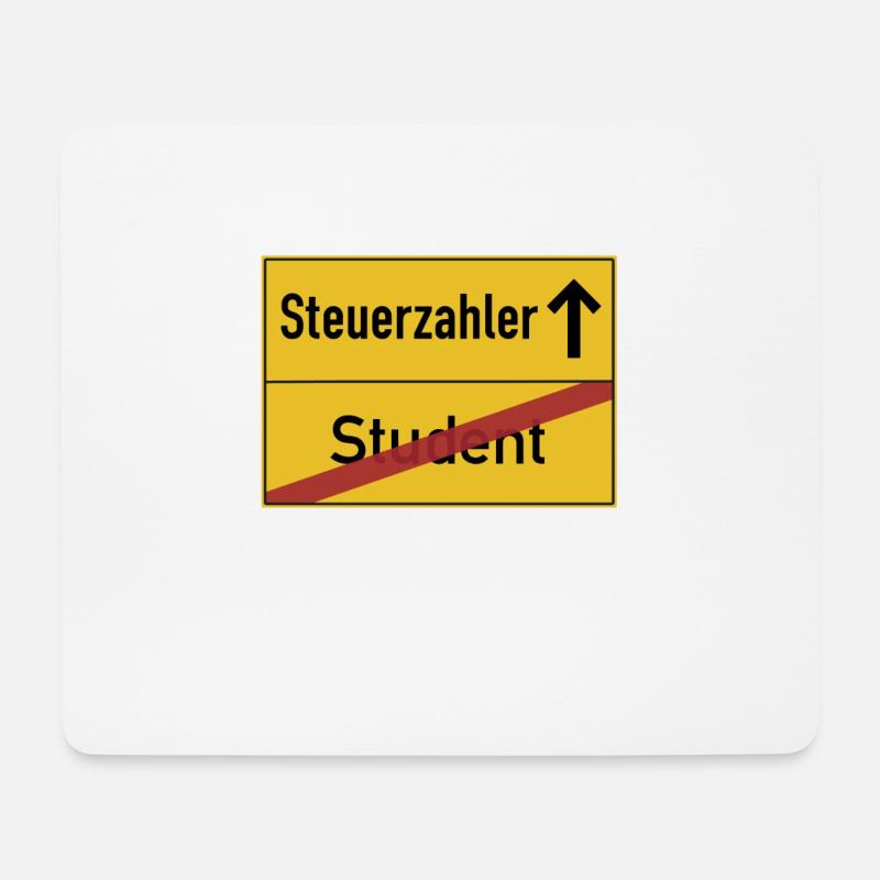Student zu Ende - Steuerzahler Ortsschild - Mousepad (Querformat) - Weiß