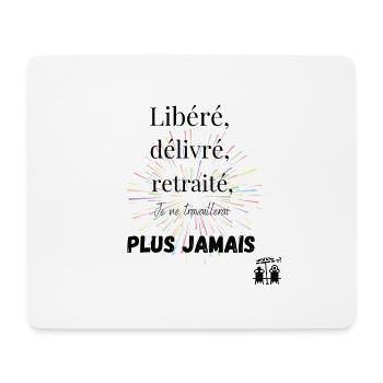Libéré, délivré, retraité, je ne travaillerai plus - Tapis de souris (format paysage) - blanc - Devant