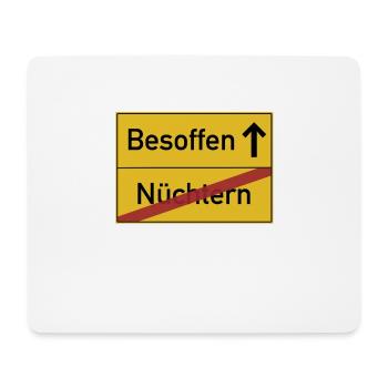 Nüchtern zu Ende - Besoffen Ortsschild - Mousepad (Querformat) - Weiß - Vorne