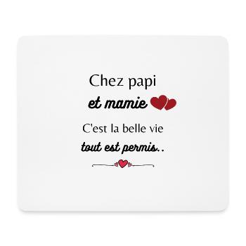 Chez papi et mamie c'est la belle vie tout est per - Tapis de souris (format paysage) - blanc - Devant
