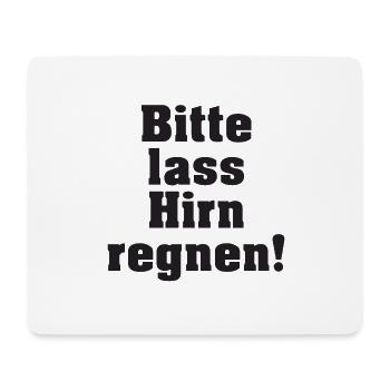 Bitte lass Hirn regnen Lustiger Spruch - Mousepad (Querformat) - Weiß - Vorne
