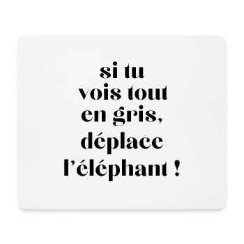 si tu vois tout en gris ..., citation humour - Tapis de souris (format paysage) - blanc - Devant