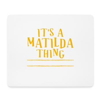 Grab Now This Cool Yellowish It's A Matilda Thing - Mouse Pad (horizontal) - white - Front