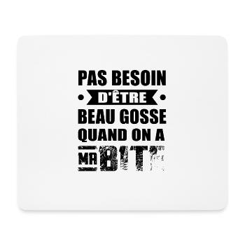 PAS BESOIN D'ÊTRE BEAU GOSSE - Tapis de souris (format paysage) - blanc - Devant