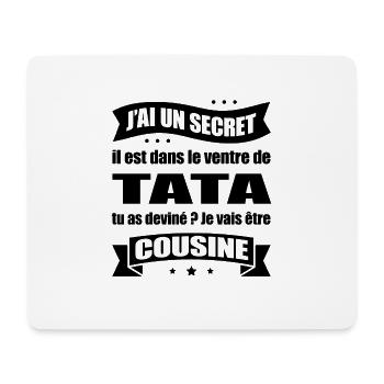 J'AI UN SECRET - JE VAIS ÊTRE COUSINE - Tapis de souris (format paysage) - blanc - Devant