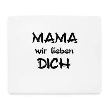 MAMA wir lieben DICH - Mousepad (Querformat) - Weiß - Vorne