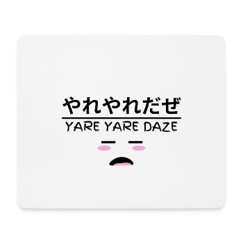 YARE YARE DAZE Anime Manga Kanji Japanese - Mouse Pad (horizontal) - white - Front