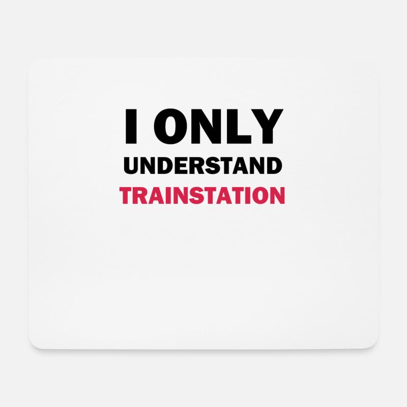 I only understand station - Mouse Pad (horizontal) - white