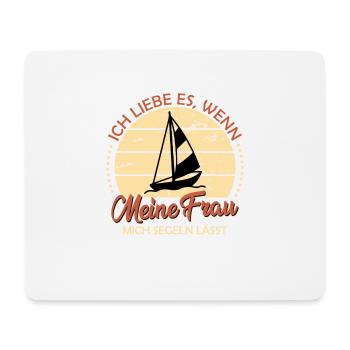Ich liebe meine Frau wenn sie mich segeln lässt - Mousepad (Querformat) - Weiß - Vorne