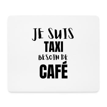 Je suis taxi besoin de café t shirt humour - Tapis de souris (format paysage) - blanc - Devant