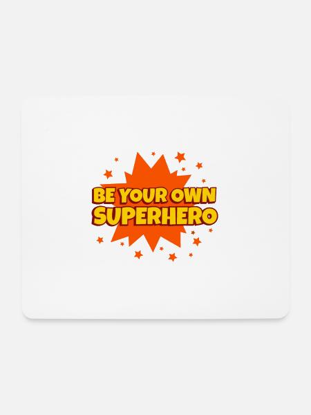 Superhero Be Your Own Superhero Lustiges Geschenk - Mousepad (Querformat) - Weiß