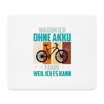 Fahrrad Spruch warum ich ohne Akku fahre Radfahrer - Mousepad (Querformat) - Weiß - Vorne