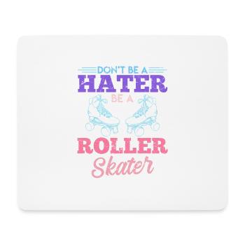 Dont be a hater be a roller skater Rollschuhe - Mousepad (Querformat) - Weiß - Vorne