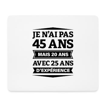 ANNIVERSAIRE 45 ANS AVEC 25 ANS D'EXPÉRIENCE - Tapis de souris (format paysage) - blanc - Devant