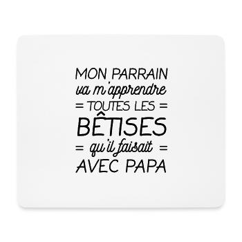 MON PARRAIN VA M'APPRENDRE LES BÊTISES - Tapis de souris (format paysage) - blanc - Devant