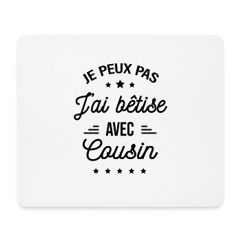 JE PEUX PAS J'AI BÊTISE AVEC COUSIN - Tapis de souris (format paysage) - blanc - Devant