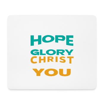The Hope of Glory Christ is in you - Mouse Pad (horizontal) - white - Front