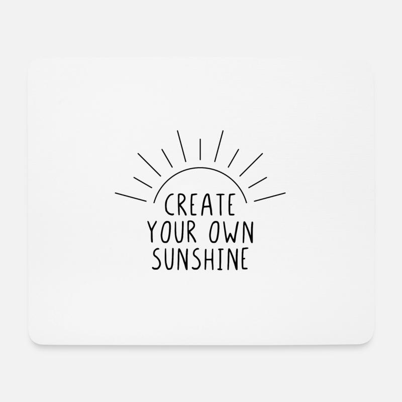 Create your own sunshine - Mousepad (Querformat) - Weiß