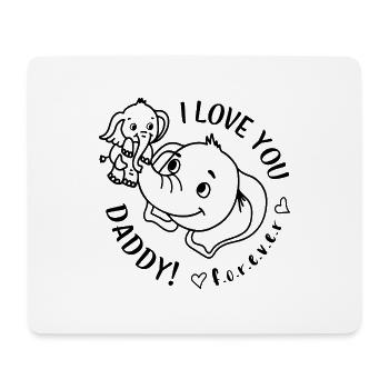 I love you Daddy - Mouse Pad (horizontal) - white - Front