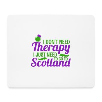 I don’t Need Therapy I Just Need To Go To Scotland - Mousepad (Querformat) - Weiß - Vorne