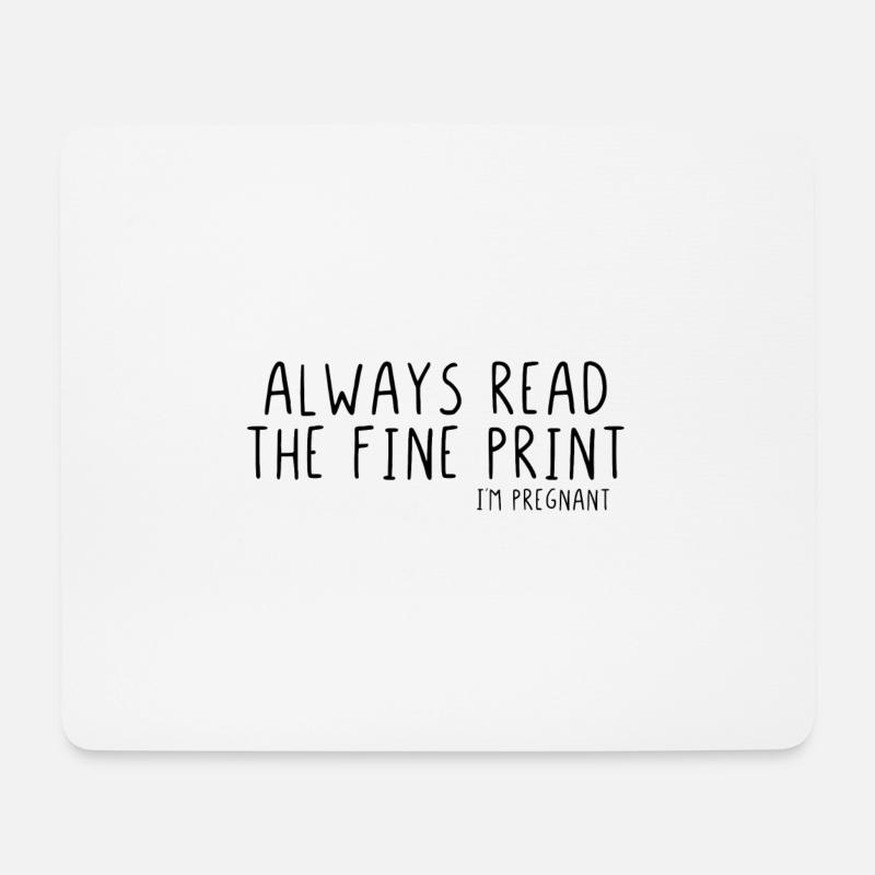 Always read the fine print I´m pregnant - Mousepad (Querformat) - Weiß