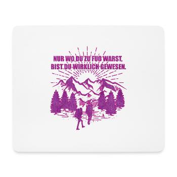 Nur wo du zu Fuß warst | Wandern Outdoor - Mousepad (Querformat) - Weiß - Vorne