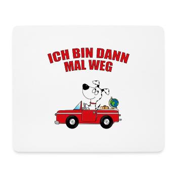 ICH BIN DANN MAL WEG - HUND - AUTO - REISE - TIER - Mousepad (Querformat) - Weiß - Vorne