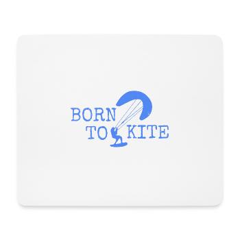 Born To Kite Kite Surf Kite Surfer Gift Idea - Mouse Pad (horizontal) - white - Front