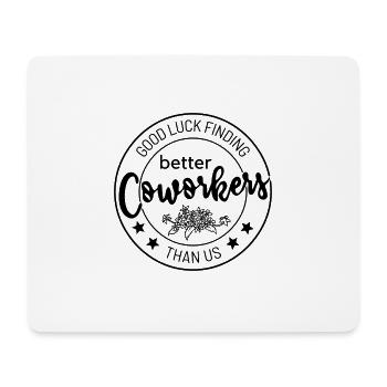 Viel Glück beim Finden von Kollegen, die besser sind als wir - Mousepad (Querformat) - Weiß - Vorne