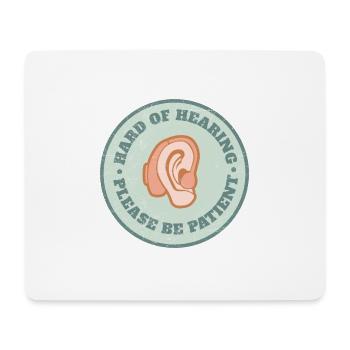 Hard of hearing please be patient Deaf - Mouse Pad (horizontal) - white - Front