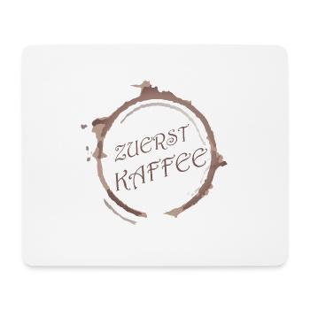 Zuerst Kaffee - Mousepad (Querformat) - Weiß - Vorne
