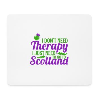 I don’t Need Therapy I Just Need To Go To Scotland - Mousepad (Querformat) - Weiß - Vorne