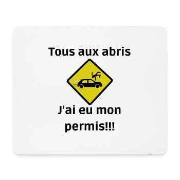 Tous aux abris, j'ai eu mon permis!!! - Tapis de souris (format paysage) - blanc - Devant