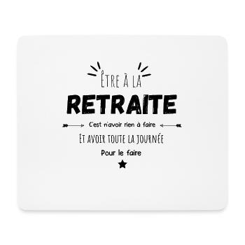 Être à la retraite c'est n'avoir rien à faire - Tapis de souris (format paysage) - blanc - Devant