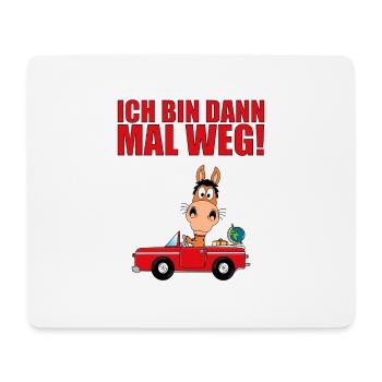 PFERD - AUTO - ICH BIN DANN MAL WEG! - Mousepad (Querformat) - Weiß - Vorne