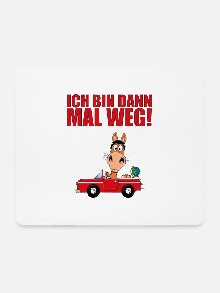 PFERD - AUTO - ICH BIN DANN MAL WEG! - Mousepad (Querformat) - Weiß