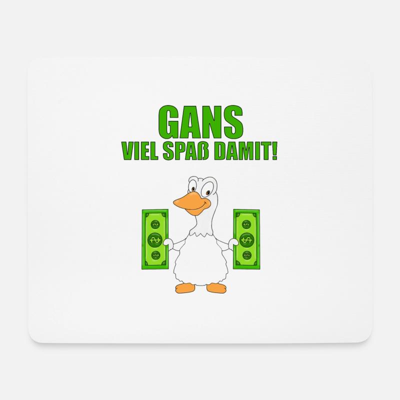 GANS - GELD - GANS VIEL SPAß DAMIT! - Mousepad (Querformat) - Weiß