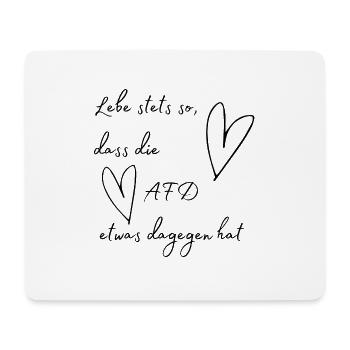 Lebe stets so, dass die AFD etwas dagegen hat - Mousepad (Querformat) - Weiß - Vorne