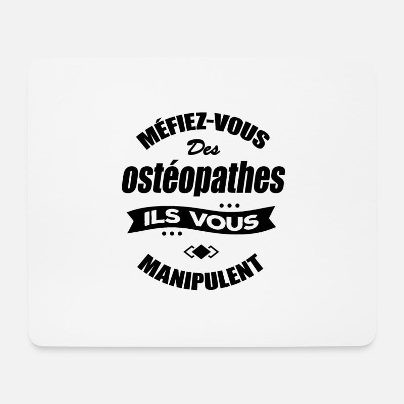 MÉFIEZ VOUS DES OSTÉOPATHES ILS VOUS MANIPULENT - Tapis de souris (format paysage) - blanc