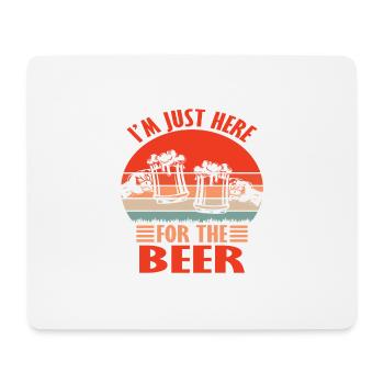 I ́m just here for the Beer - Mouse Pad (horizontal) - white - Front