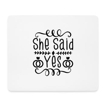 She Said Yes - Mousepad (Querformat) - Weiß - Vorne