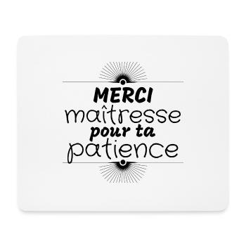Merci maîtresse pour ta patience - Tapis de souris (format paysage) - blanc - Devant