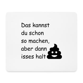 Das kannst du schon so machen... - Mousepad (Querformat) - Weiß - Vorne