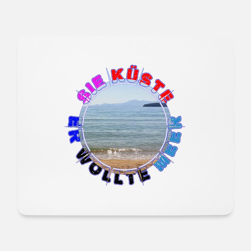 Sie Küste - Er wollte Meer - Mousepad (Querformat) - Weiß