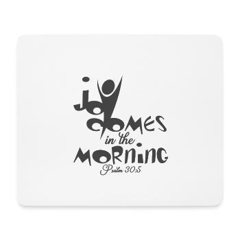 Christian Design Joy Comes in the Morning Psalm - Mouse Pad (horizontal) - white - Front